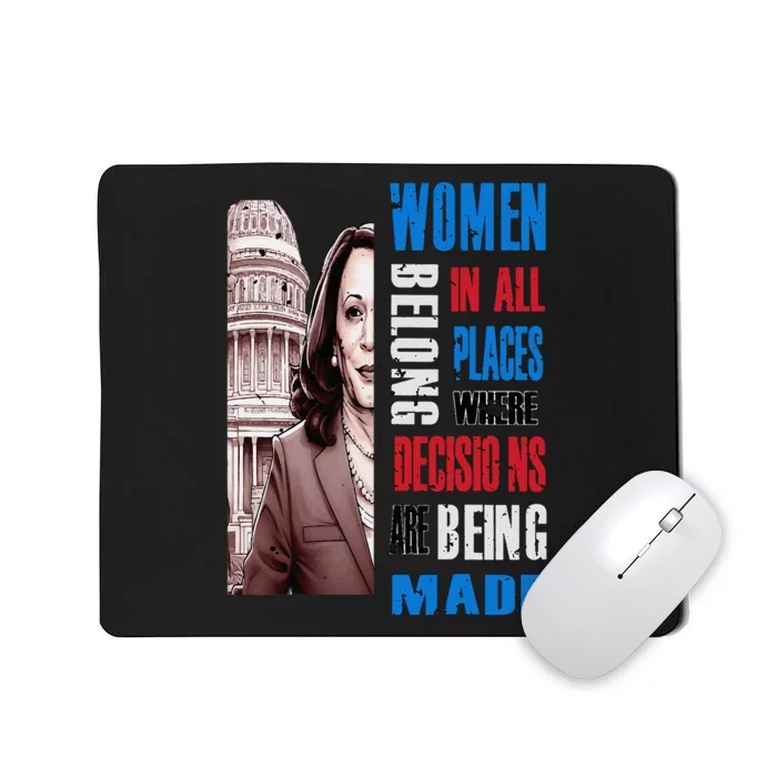 Kamala Harris President 2024 Women Belong In All Places Mousepad