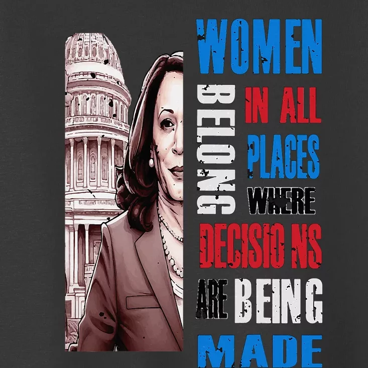 Kamala Harris President 2024 Women Belong In All Places Toddler T-Shirt