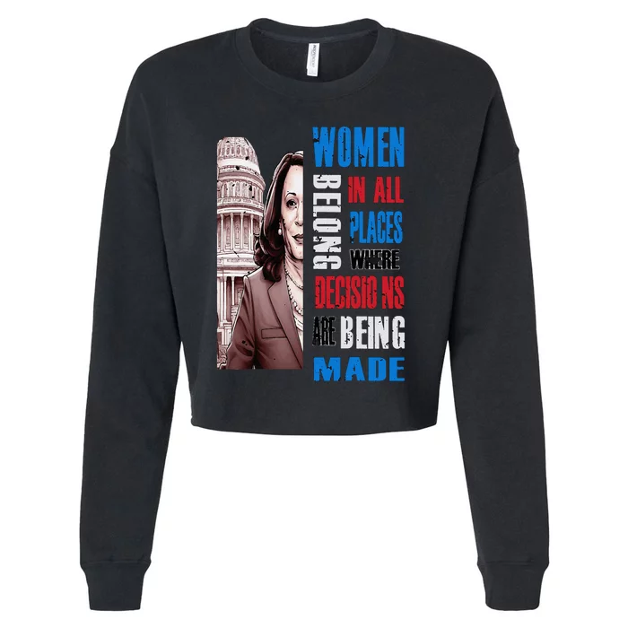 Kamala Harris President 2024 Women Belong In All Places Cropped Pullover Crew