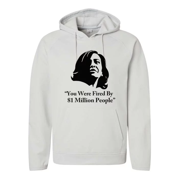 Kamala Harris Quote You Were Fired By 81 Million People Joke Performance Fleece Hoodie