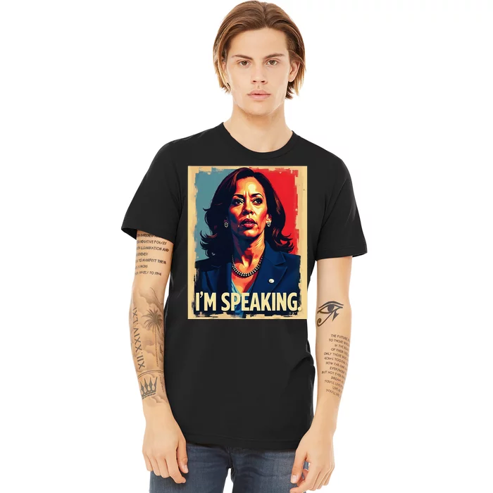 Kamala Harris Quote IM Speaking Premium T-Shirt