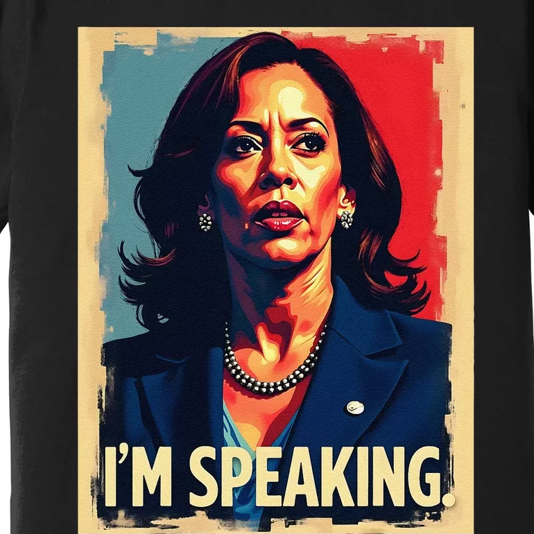 Kamala Harris Quote IM Speaking Premium T-Shirt