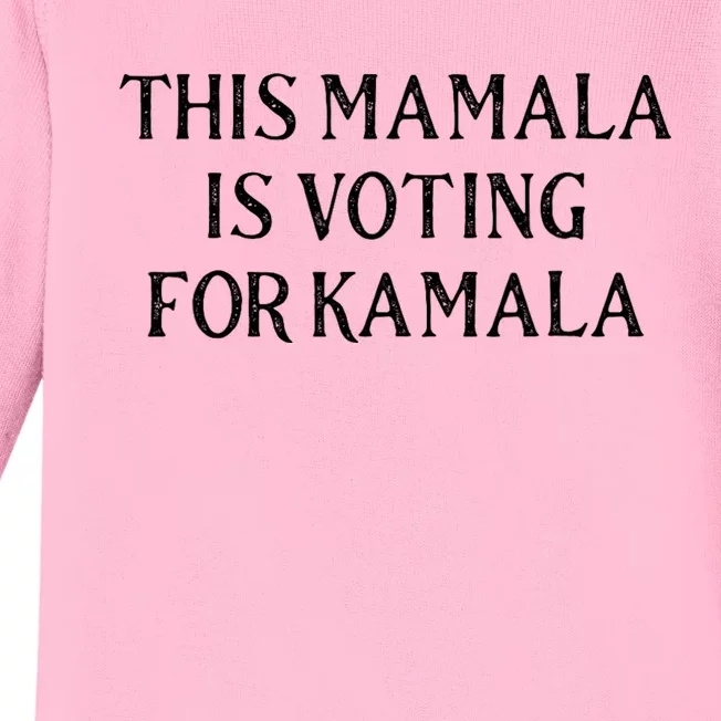 Kamala Harris Quote This Mamala Is Voting For Kamala Baby Long Sleeve Bodysuit