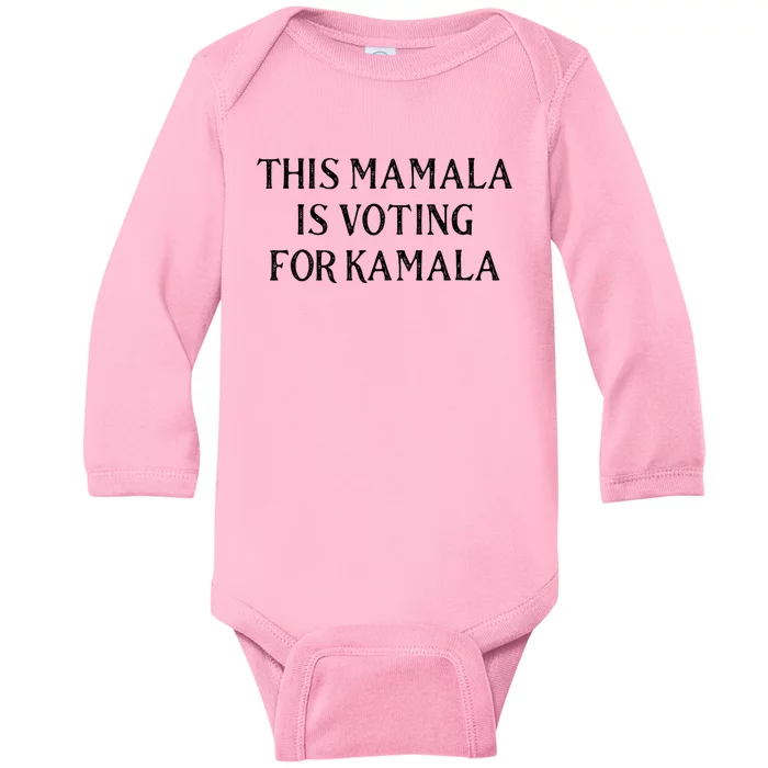 Kamala Harris Quote This Mamala Is Voting For Kamala Baby Long Sleeve Bodysuit