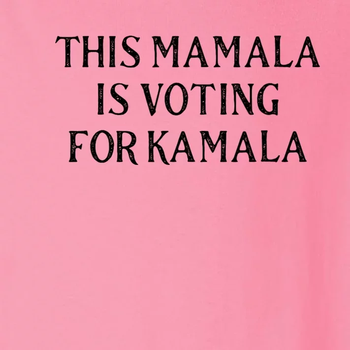 Kamala Harris Quote This Mamala Is Voting For Kamala Toddler Long Sleeve Shirt