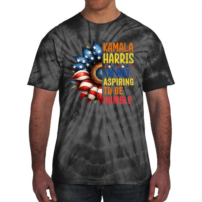 Kamala Harris Quote IM Not Aspiring To Be Humble Tie-Dye T-Shirt