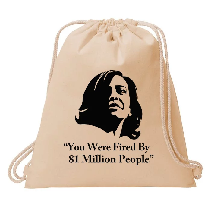 Kamala Harris Quote You Were Fired By 81 Million People Joke Drawstring Bag