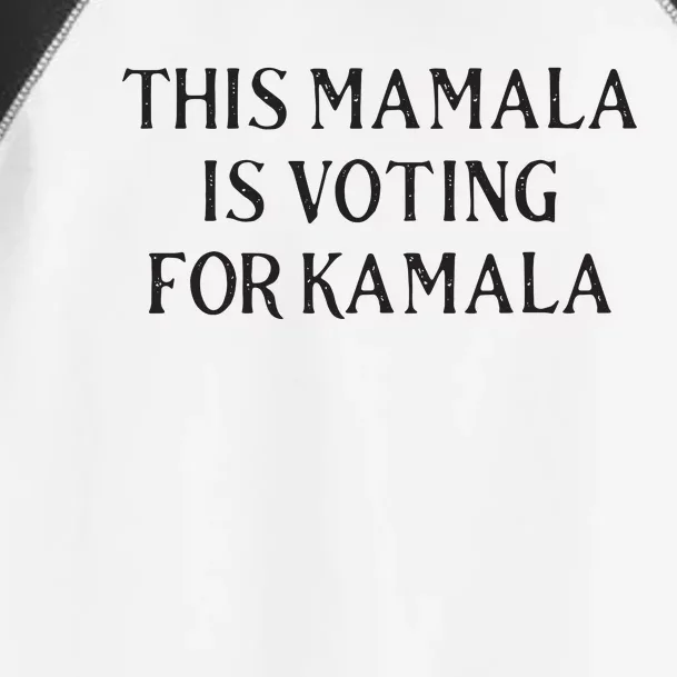 Kamala Harris Quote This Mamala Is Voting For Kamala Toddler Fine Jersey T-Shirt