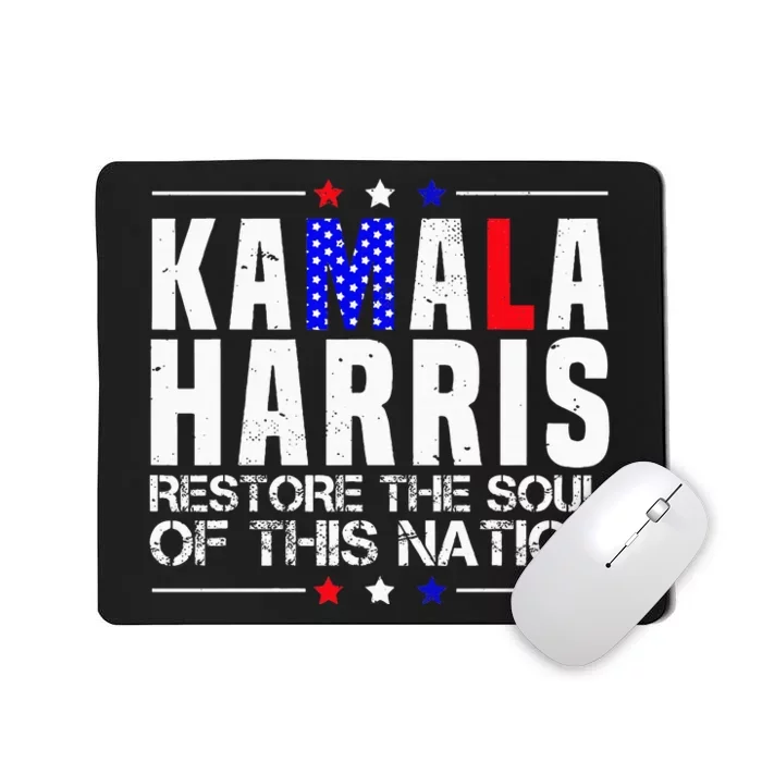 Kamala Harris Restore The Soul Of This Nation 2024 Mousepad