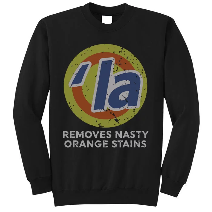 Kamala Harris Removes Nasty Orange Stains Vintage Retro Tall Sweatshirt