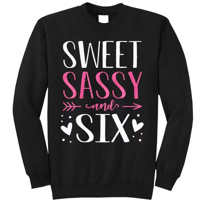 Kids Hearts Sweet Sassy And Six 6 Years Old 6th Birthday Girls Sweatshirt