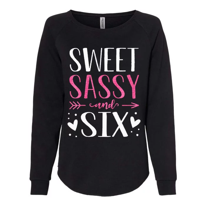 Kids Hearts Sweet Sassy And Six 6 Years Old 6th Birthday Girls Womens California Wash Sweatshirt