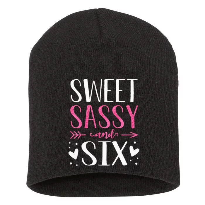 Kids Hearts Sweet Sassy And Six 6 Years Old 6th Birthday Girls Short Acrylic Beanie