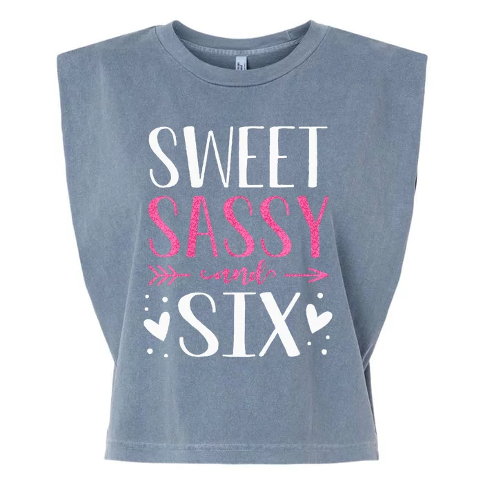 Kids Hearts Sweet Sassy And Six 6 Years Old 6th Birthday Girls Garment-Dyed Women's Muscle Tee