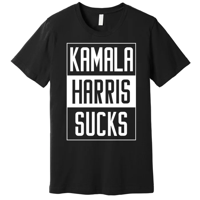 Kamala Harris Sucks Premium T-Shirt