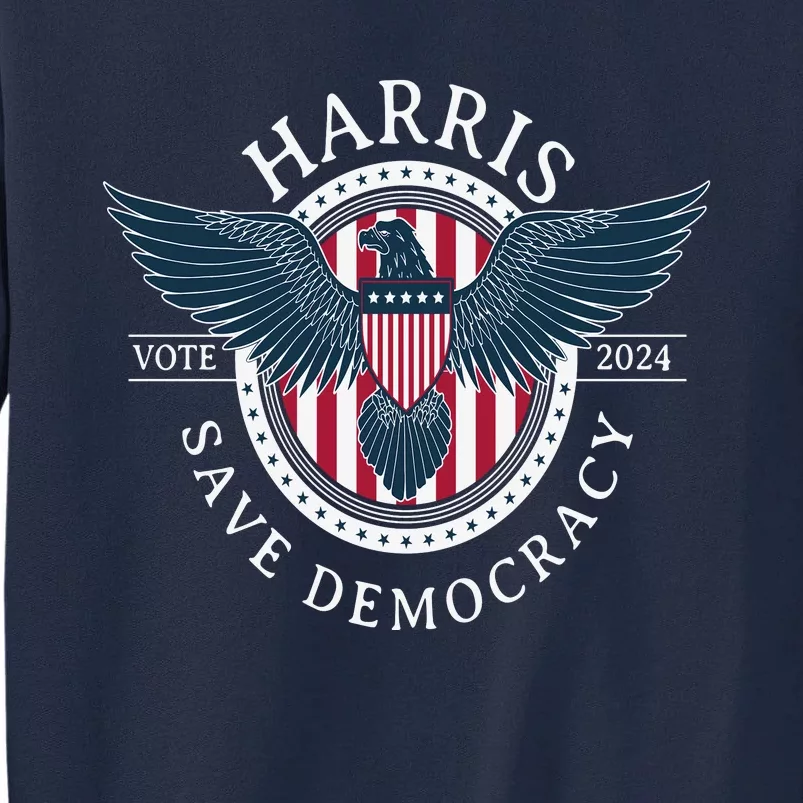 Kamala Harris Save Democracy Vote 2024 Tall Sweatshirt