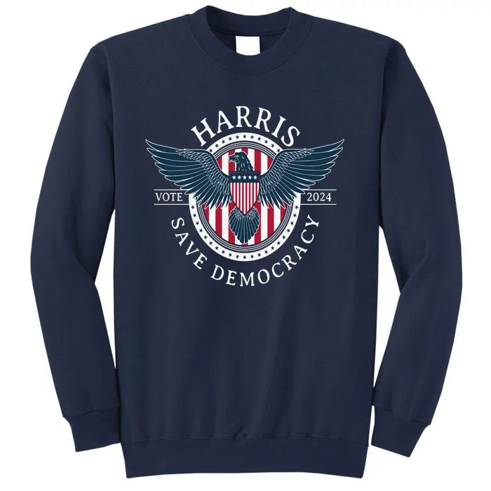 Kamala Harris Save Democracy Vote 2024 Tall Sweatshirt