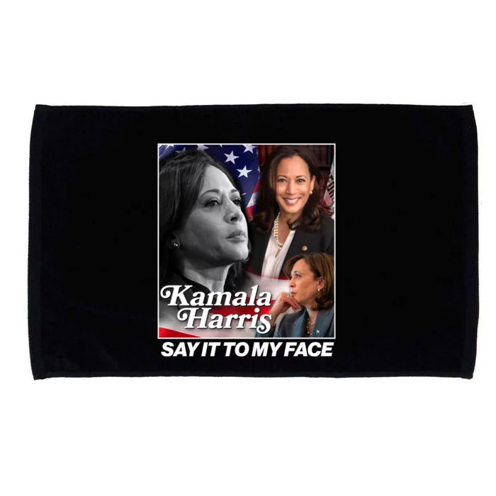 Kamala Harris Say It To My Face 2024 Election Microfiber Hand Towel