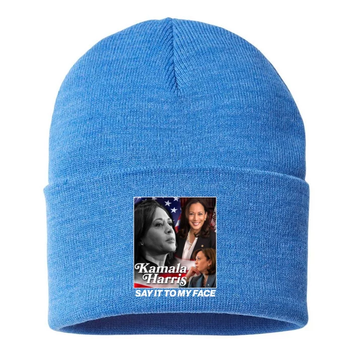 Kamala Harris Say It To My Face 2024 Election Sustainable Knit Beanie