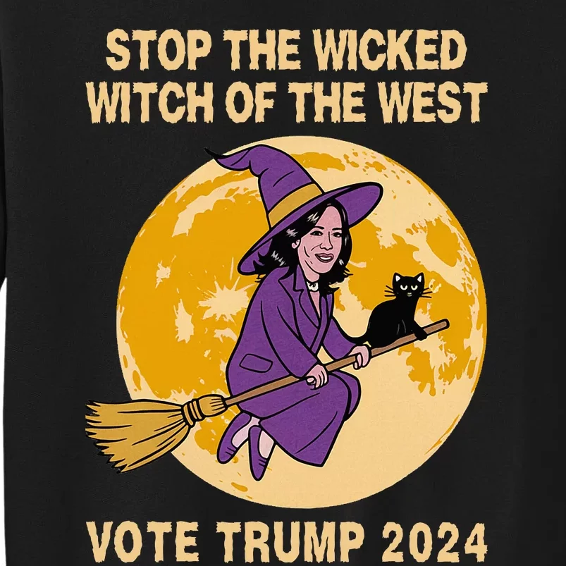 Kamala Harris Stop The Wicked Witch Of The West Tall Sweatshirt