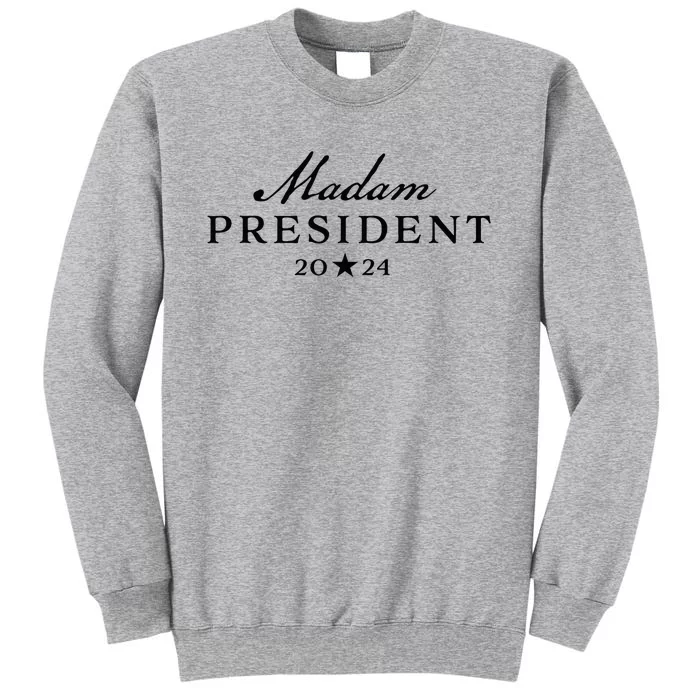 Kamala Harris Simple Script Feminine Madam President 2024 Tall Sweatshirt