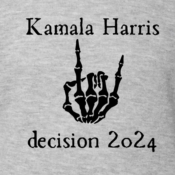 Kamala Harris Skeleton Hand Decision 2024 Toddler Sweatshirt