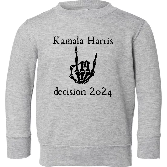 Kamala Harris Skeleton Hand Decision 2024 Toddler Sweatshirt