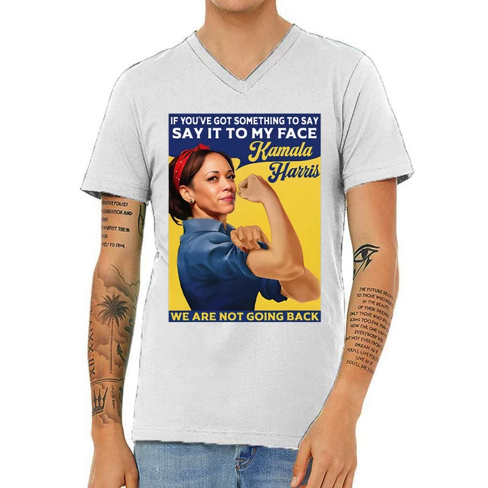 Kamala Harris Say It To My Face V-Neck T-Shirt