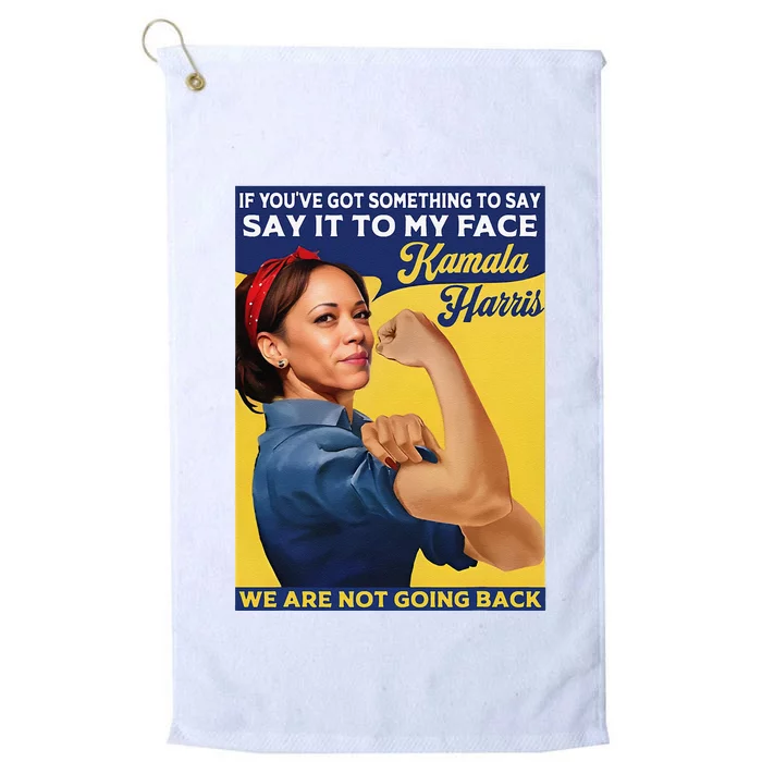 Kamala Harris Say It To My Face Platinum Collection Golf Towel