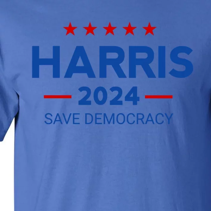 Kamala Harris Save Democracy 2024 For President Campaign Gift Tall T-Shirt