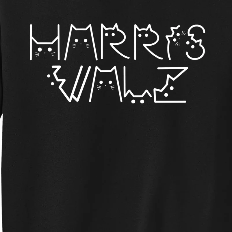 Kamala Harris Tim Walz Waltz Cat Lettering Harris Waltz 2024 Tall Sweatshirt