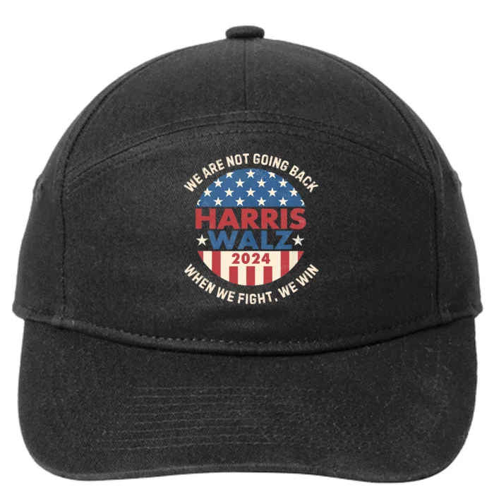 Kamala Harris Tim Walz We Fight We Win WeRe Not Going Back 7-Panel Snapback Hat