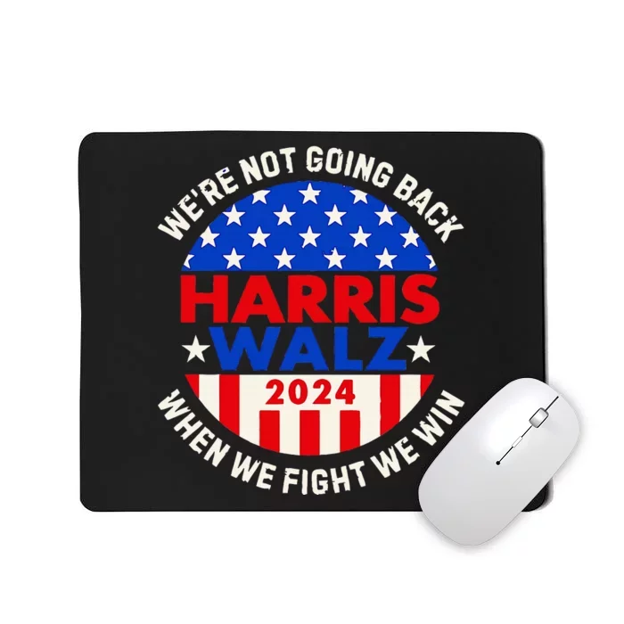 Kamala Harris Tim Walz 2024 When We Fight We Win Mousepad