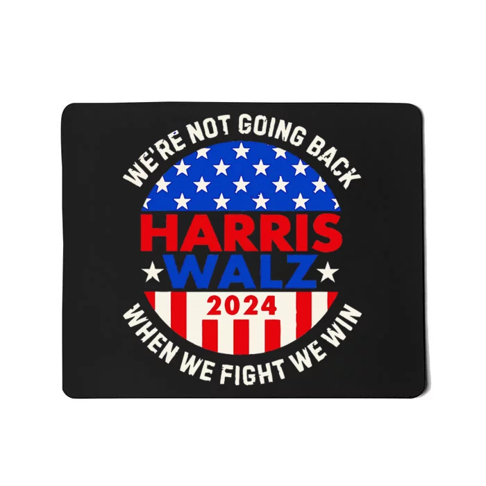 Kamala Harris Tim Walz 2024 When We Fight We Win Mousepad