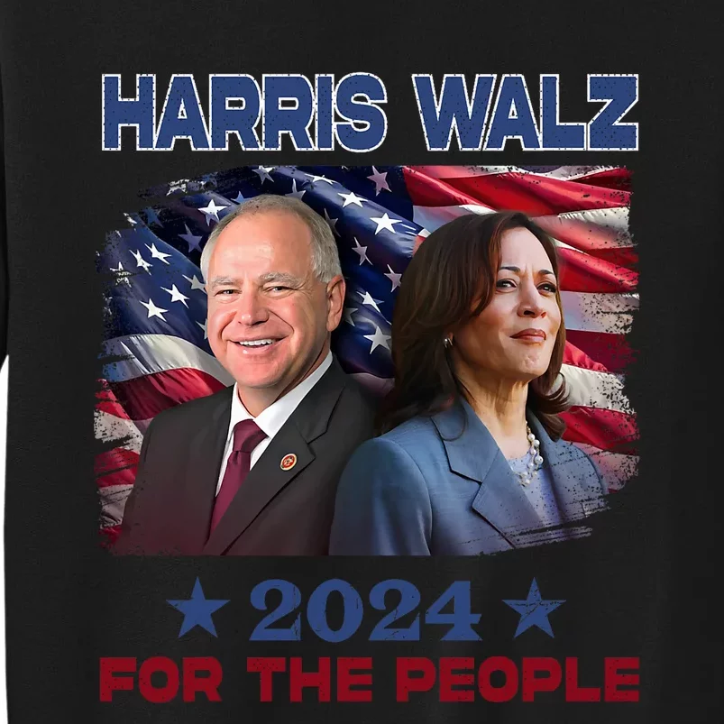 Kamala Harris Tim Walz Waltz 2024 For The People Tall Sweatshirt