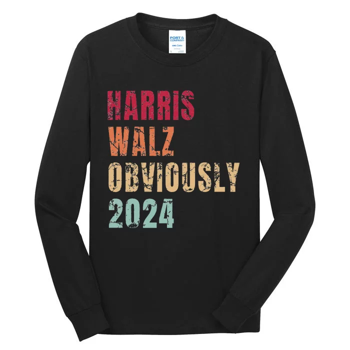 Kamala Harris Tim Walz (Waltz) Harris Walz. Obviously. 2024 Tall Long Sleeve T-Shirt