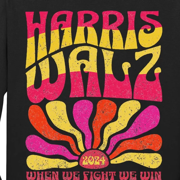 Kamala Harris Tim Walz 2024 When We Fight We Win Tall Long Sleeve T-Shirt