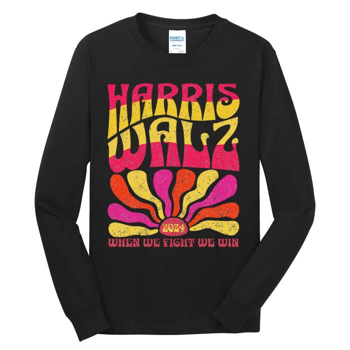 Kamala Harris Tim Walz 2024 When We Fight We Win Tall Long Sleeve T-Shirt