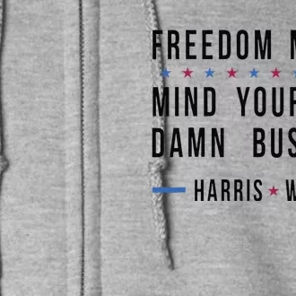 Kamala Harris Tim Walz Mind Your Own Damn Business Full Zip Hoodie