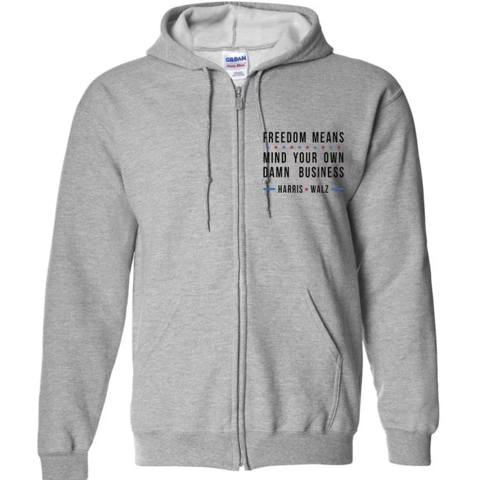 Kamala Harris Tim Walz Mind Your Own Damn Business Full Zip Hoodie