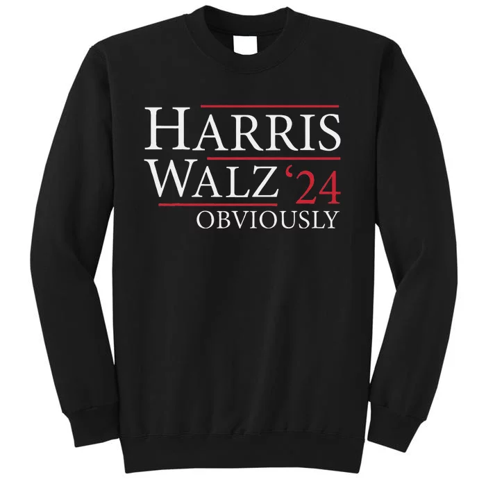 Kamala Harris Tim Walz Obviously Election 2024 Harris Waltz Tall Sweatshirt