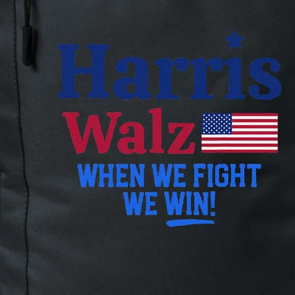 Kamala Harris Tim Walz When We Fight We Win Daily Commute Backpack