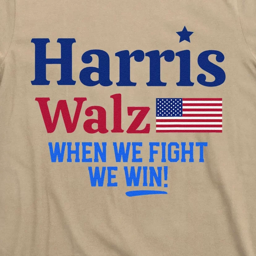 Kamala Harris Tim Walz When We Fight We Win T-Shirt