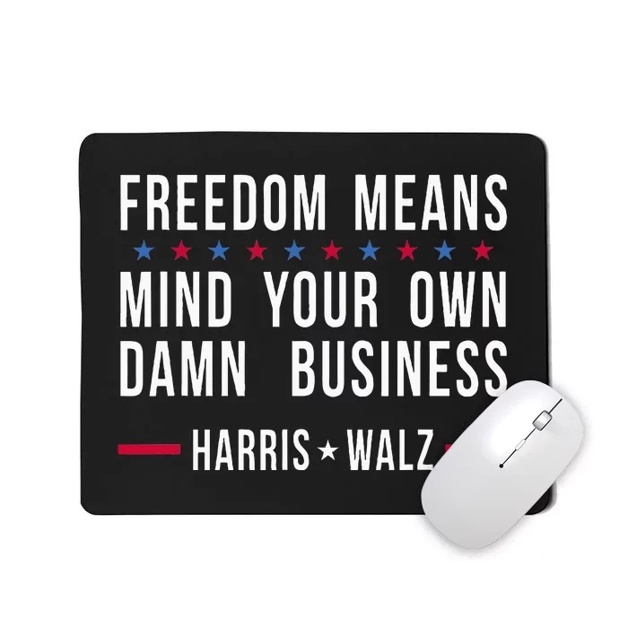 Kamala Harris Tim Walz Mind Your Own Damn Business Mousepad