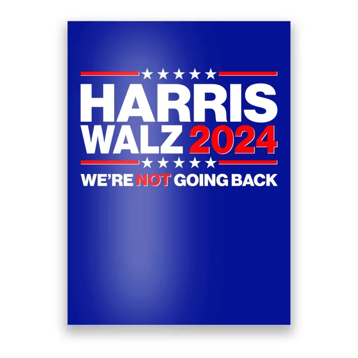 Kamala Harris Tim Walz 2024 Election Were Not Going Back Poster