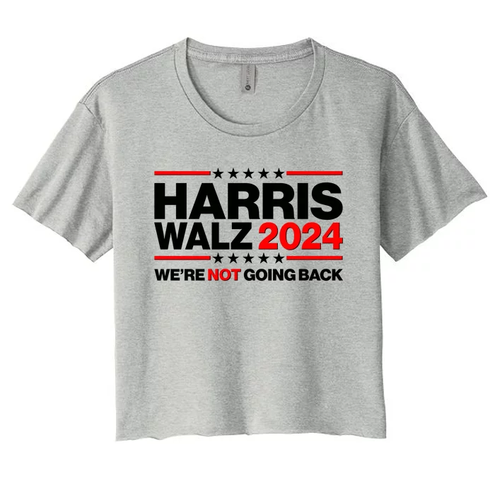 Kamala Harris Tim Walz 2024 Election Were Not Going Back Women's Crop Top Tee