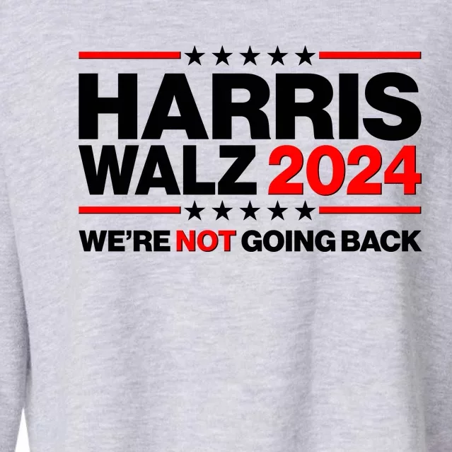 Kamala Harris Tim Walz 2024 Election Were Not Going Back Cropped Pullover Crew