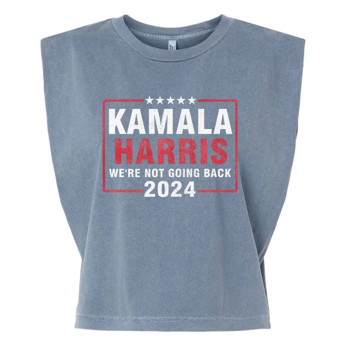 Kamala Harris T WeRe Not Going Back Vote For 2024 Garment-Dyed Women's Muscle Tee