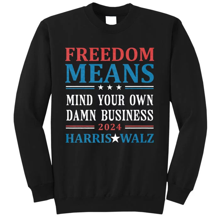 Kamala Harris Tim Walz Mind Your Own Damn Business Vintage Tall Sweatshirt