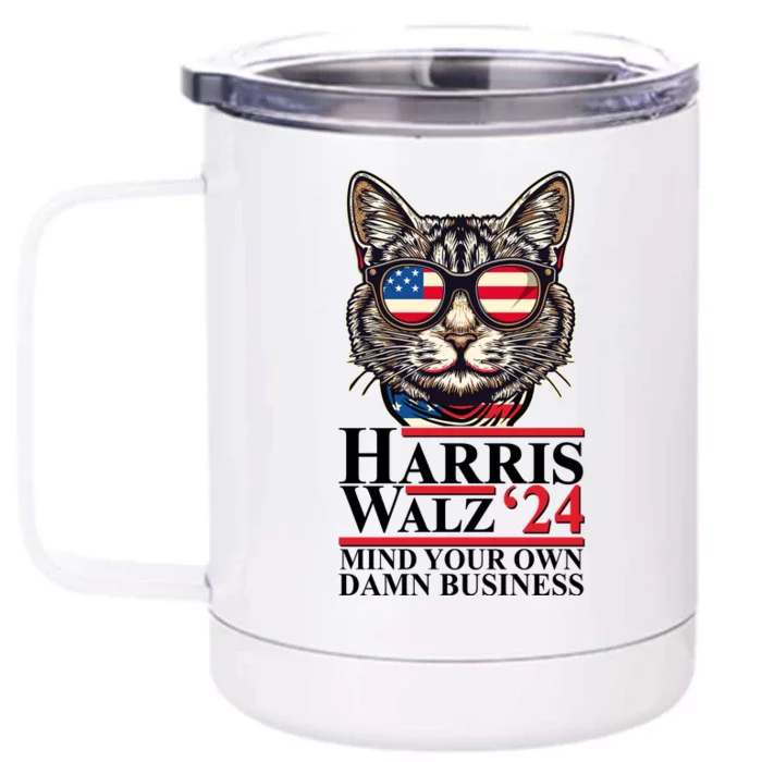 Kamala Harris Tim Walz 2024 Mind Your Own Damn Business Patriotic Cat Front & Back 12oz Stainless Steel Tumbler Cup